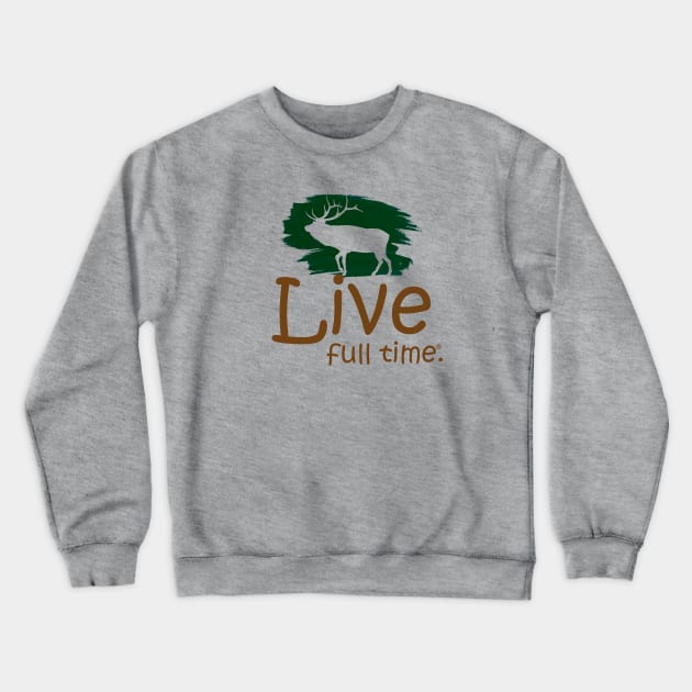 Live Full Time - Elk Crewneck Sweatshirt by LiveFullTime